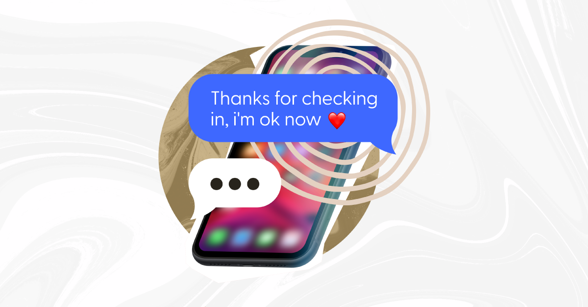 text message saying "Thanks for checking in, I'm ok now" with a heart emoji